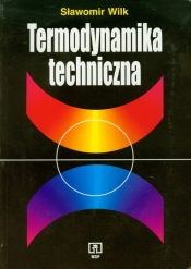 Termodynamika techniczna Podręcznik - Wilk Sławomir