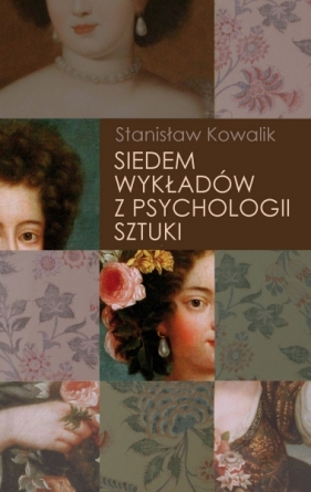 Siedem wykładów z psychologii sztuki - Kowalik Stanisław