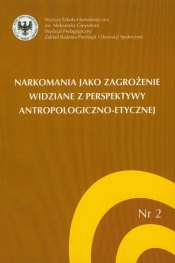 Narkomania jako zagrożenie widziane z perspektywy antropologiczno-etycznej