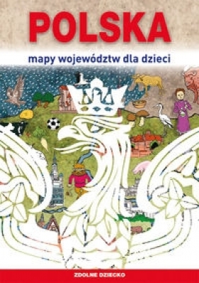 Polska Mapy województw dla dzieci - Grażyna Kujawa-Kamińska, Mateusz Jagielski, Guzowska Beata