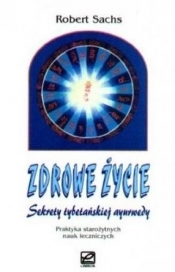 Zdrowe życie. Sekrety tybetańskiej ayurwedy