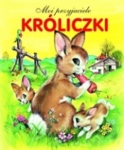 Króliczki. Moi przyjaciele - Opracowanie zbiorowe