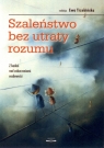 Szaleństwo bez utraty rozumu Z badań nad zaburzeniami osobowości