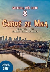 Chodź ze Mną. Podręcznik do religii dla klasy 8 szkoły podstawowej - Maria Chlebowska, Anna Duka, Magdalena Hutyra, Małgorzata Juda-Mieloch, Teresa Czarnecka, Władysław Kubik