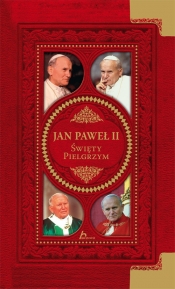 Jan Paweł II Święty pielgrzym - <br />