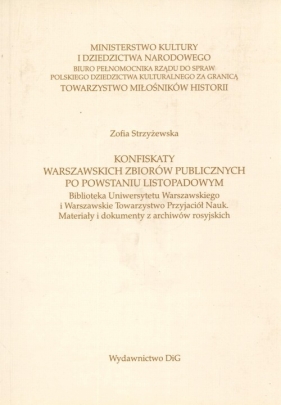 Konfiskaty warszawskich zbiorów publicznych po Powstaniu Listopadowym - Strzyżewska Zofia