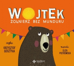 Wojtek Żołnierz bez munduru (Audiobook) - Eliza Piotrowska