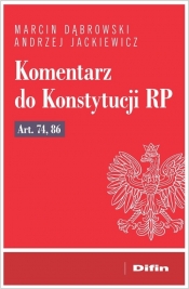 Komentarz do Konstytucji RP art. 74, 86 - Dąbrowski Marcin, Jackiewicz Andrzej