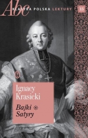 Bajki. Satyry. ABC Klasyka polska. Lektury. Tom 15 - Ignacy Krasicki