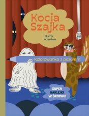 Kocia Szajka i duchy w teatrze. Kolorowanka z pazurem - Agata Romaniuk