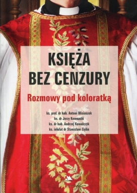 Księża bez cenzury - Antoni Misiaczek, Jerzy Kownacki, Andrzej Kowalczyk, Stanisław Zięba