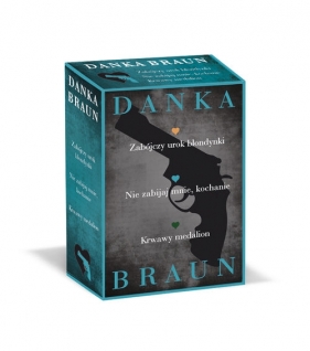 Nie zabijaj mnie, kochanie / Zabójczy urok blondynki / Krwawy medalion - Danka Braun