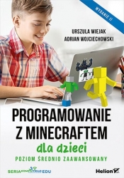 Programowanie z Minecraftem dla dzieci. Poziom średnio zaawansowany. Wydanie II - Adrian Wojciechowski, Urszula Wiejak