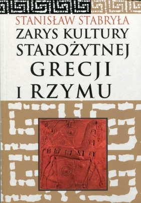 Zarys kultury starożytnej Grecji i Rzymu - Stanisław Stabryła