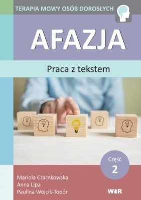 Afazja. Praca z tekstem cz.2 - Mariola Czarnkowska, Lipa Anna, Wójcik-To Paulina 