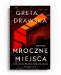 Mroczne miejsca DL - Greta Drawska