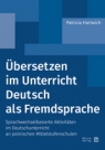 Übersetzen im Unterricht Deutsch als Fremdsprache Patricia Hartwig