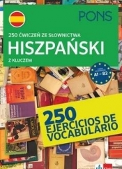 250 ćwiczeń ze słownictwa hiszpańskiego A1-B2 PONS - Praca zbiorowa