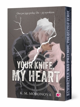 Your Knife, My Heart - K.M. Moronova