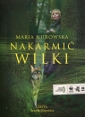 Nakarmić wilki
	 (Audiobook) Nurowska Maria