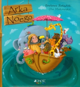 Arka Noego - Barbara Żołądek, Makowska Ola