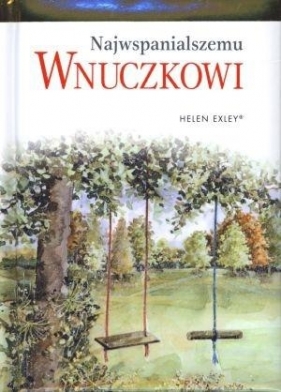 Najwspanialszemu wnuczkowi - Helen Exley