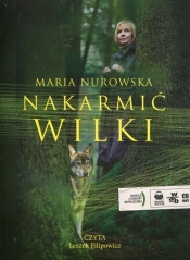Nakarmić wilki (Audiobook) - Nurowska Maria