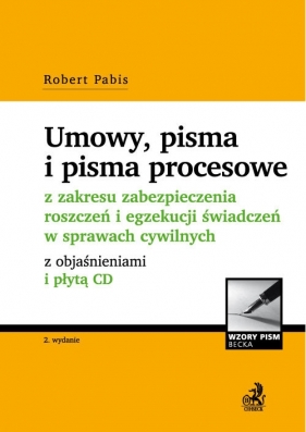 Umowy, pisma i pisma procesowe z zakresu zabezpieczenia roszczeń i egzekucji świadczeń w sprawach cy - Pabis Robert