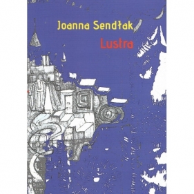 Lustra - Joanna Sendłak