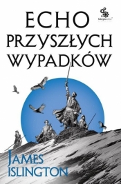 Echo przyszłych wypadków. Trylogia Licaniusa księga druga