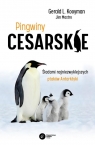 Pingwiny cesarskie. Tajemnice najpiękniejszych ptaków Antarktyki Kooyman Gerald L., Mastro Jim
