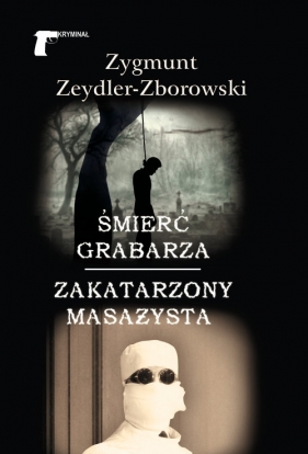 Śmierć grabarza / Zakatarzony masażysta - Zeydler-Zborowski Zygmunt