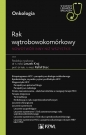 Rak wątrobowokomórkowy Nowotwór inny niż wszystkie - Leszek Kraj, Rafał Stec