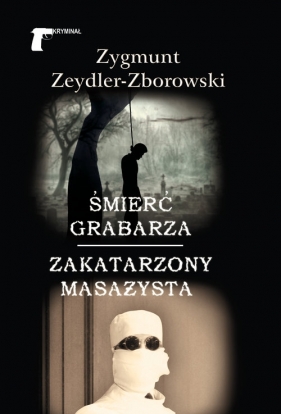 Śmierć grabarza / Zakatarzony masażysta - Zygmunt Zeydler-Zborowski