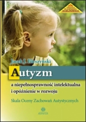 Autyzm a niepełnosprawność intelektualna i opóźnienie w rozwoju - Jacek Jarosław Błeszyński