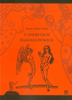 O sekretach białogłowskich - Albert Wielki