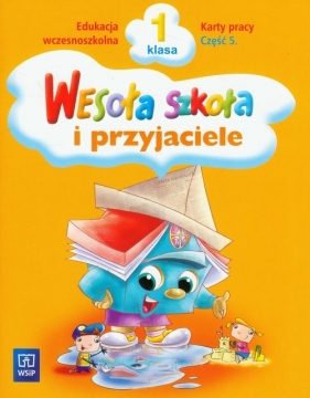 Wesoła szkoła i przyjaciele 1 karty pracy część 5 - Łukasik Stanisława, Petkowicz Helena, Straburzyńska Joanna