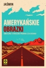 Amerykańskie obrazki Śmieszna i straszna prawda... Jaśmin