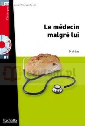 Le Medecin malgre lui +CD mp3 (B1)