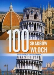 100 skarbów Włoch Przewodnik po kulturze i historii