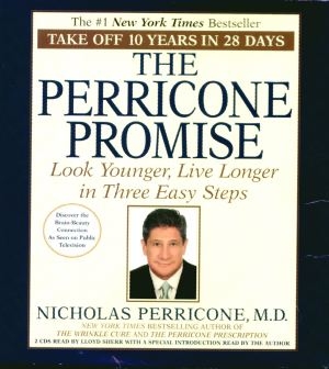 The Perricone Promise. Look Younger, Live Longer, in Three Easy 2CD