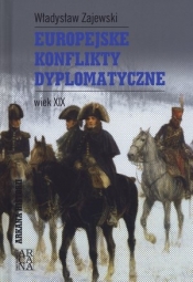 Europejskie konflikty dyplomatyczne. Wiek XIX