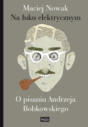 Na łuku elektrycznym - Maciej Nowak