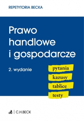 Prawo handlowe i gospodarcze. Pytania, Kazusy, Tablice, Testy - Opracowanie zbiorowe