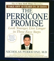 The Perricone Promise. Look Younger, Live Longer, in Three Easy 2CD - Nicholas Perricone