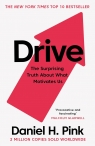 Drive. The Surprising Truth About What Motivates Us Daniel H. Pink