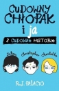 Cudowny chłopak i ja. Trzy cudowne historie - R.J. Palacio