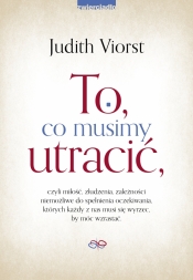 To, co musimy utracić - Judith Viorst