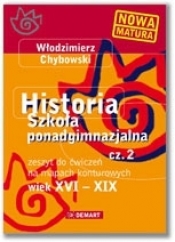 Historia 2 Wiek XVI-XIX Zeszyt do ćwiczeń na mapach konturowych