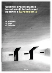 Szybkie projektowanie konstrukcji żelbetowych zgodnie z Eurokodem 2 - Jacek Hulimka, Grzegorz Wandzik, Arkadiusz Bula